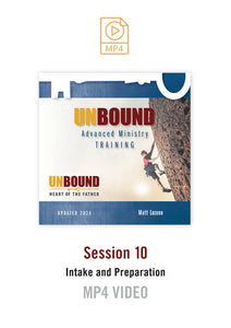 NEW! Unbound Advanced Ministry Training Session 10 Video MP4: Intake and Preparation