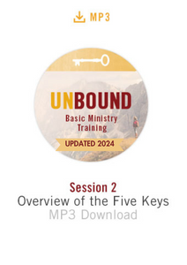 NEW! Unbound Basic Ministry Training Session 2 MP3:  Overview of the Five Keys