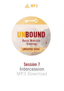 NEW! Unbound Basic Ministry Training Session 7 MP3:  Intercession