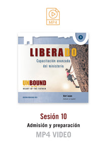 Capacitación avanzada del ministerio Sesíon 10: Admisión y preparación MP4