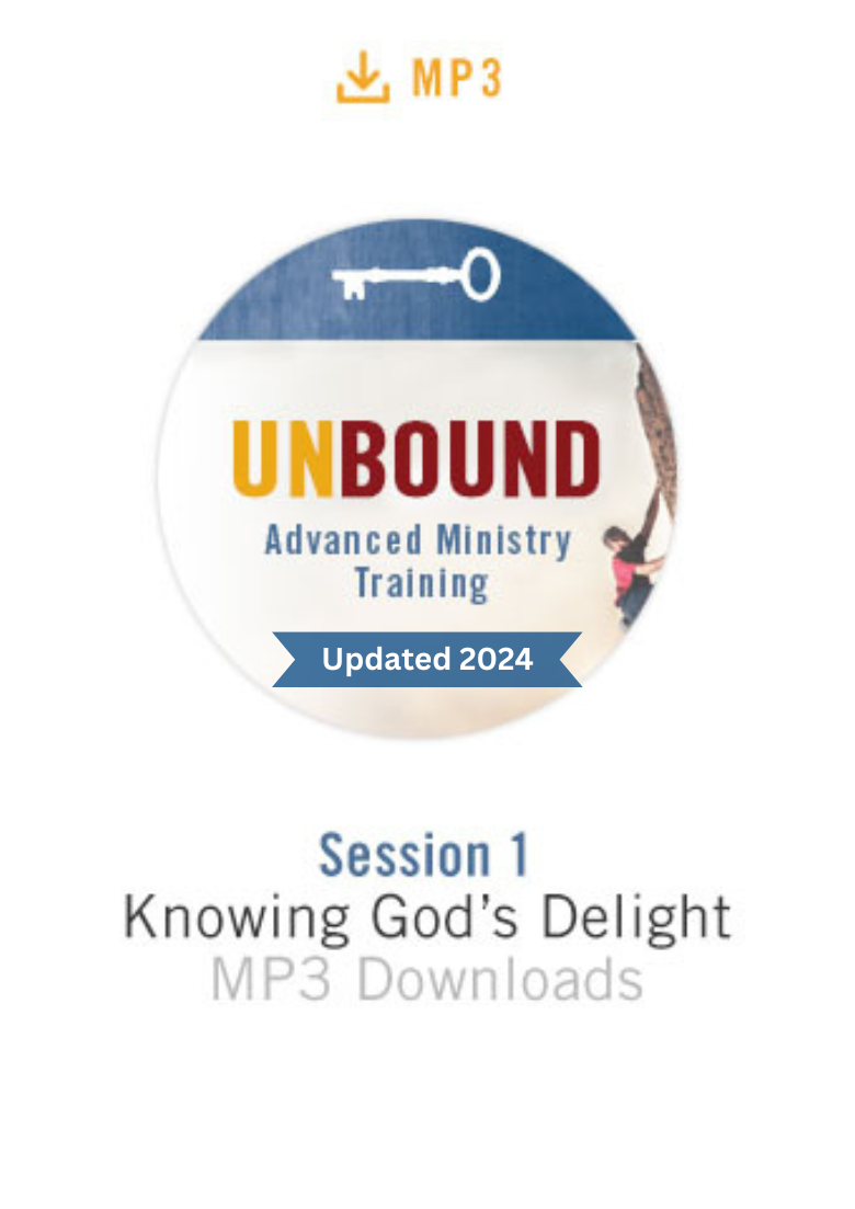 NEW! Unbound Advanced Ministry Training Session 1 Audio MP3:  Knowing God's Delight