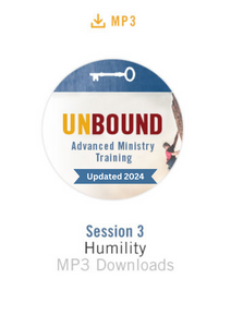 NEW! Unbound Advanced Ministry Training Session 3 Audio MP3:  Humility