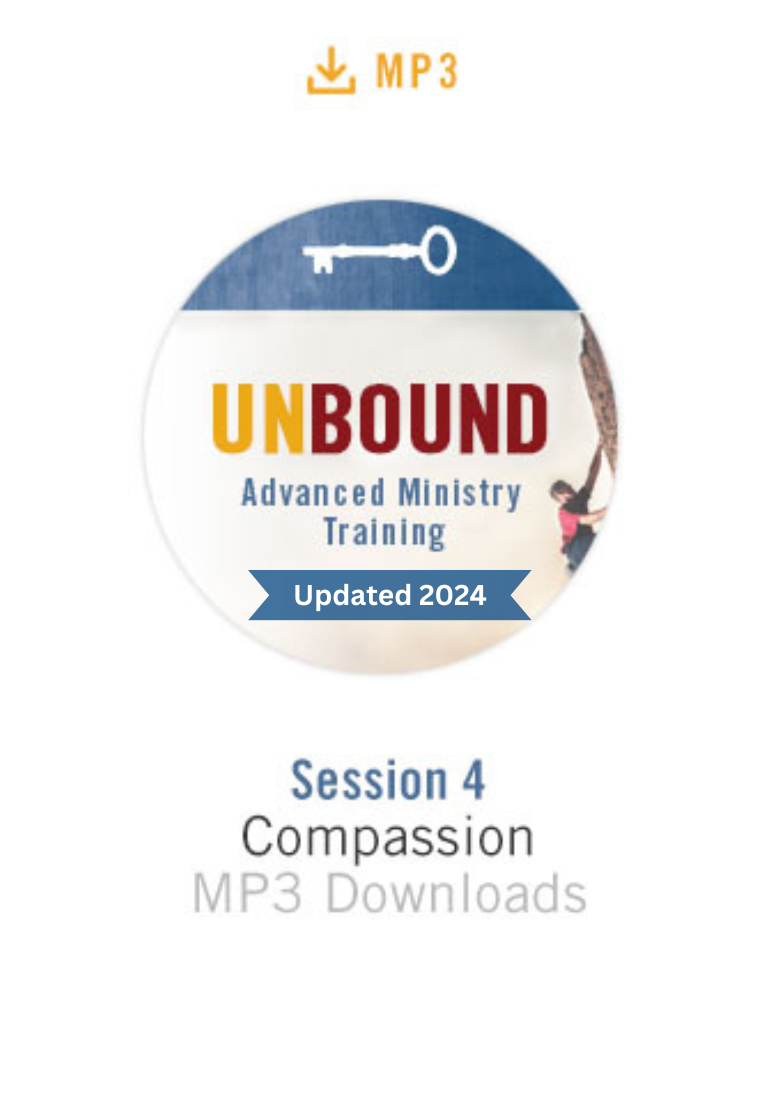 NEW! Unbound Advanced Ministry Training Session 4 Audio MP3:  Compassion