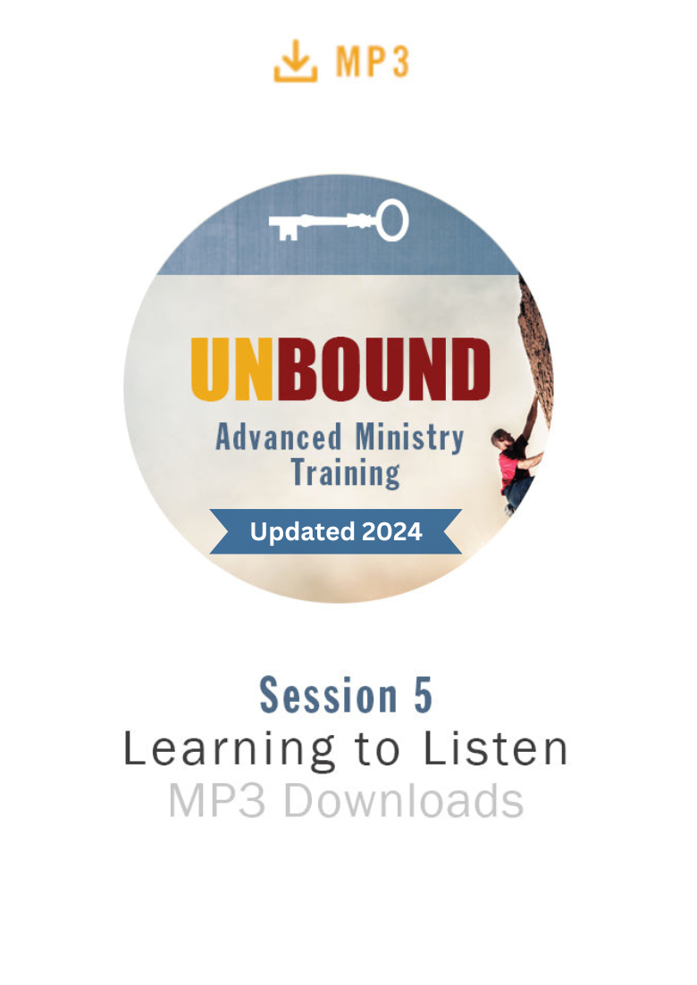 NEW! Unbound Advanced Ministry Training Session 5 Audio MP3:  Learning to Listen