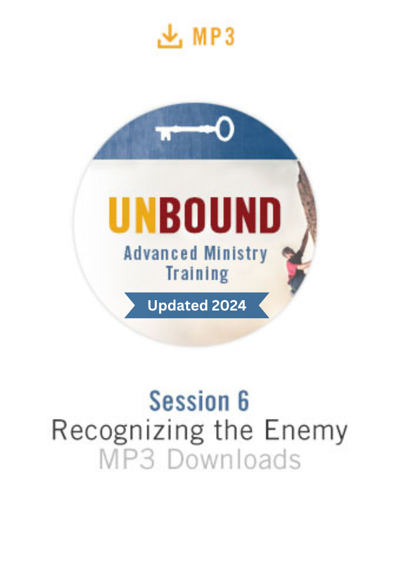 NEW! Unbound Advanced Ministry Training Session 6 Audio MP3:  Recognizing the Enemy