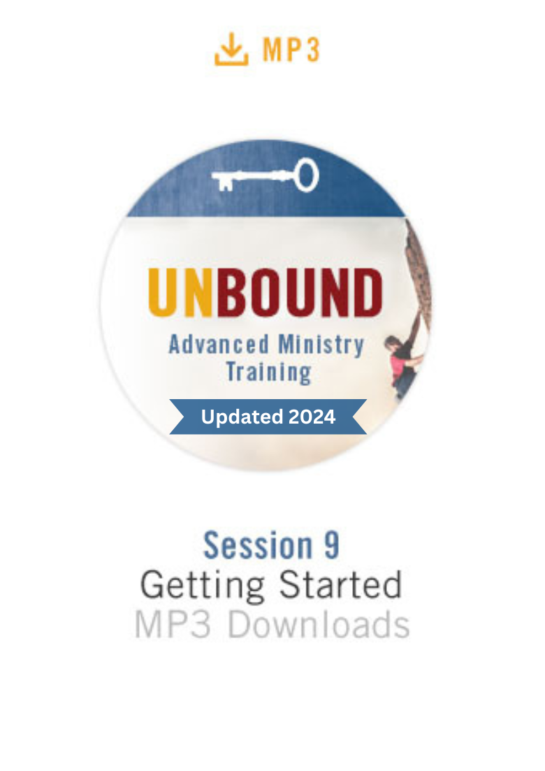 NEW! Unbound Advanced Ministry Training Session 9 Audio MP3:  Getting Started