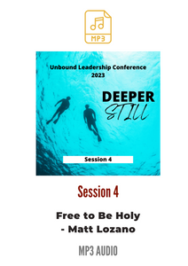 Unbound Leadership Conference 2019 Main Session 4 MP3: Free to Be Holy