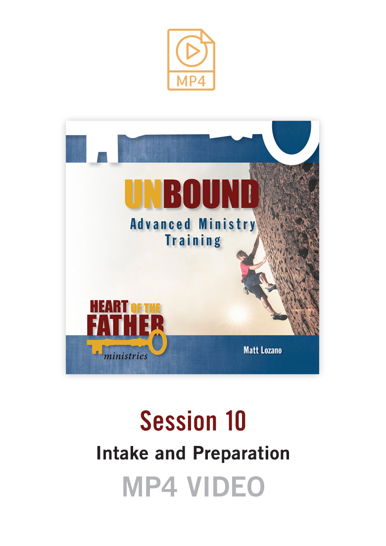 Unbound Advanced Ministry Training Session 10 Video MP4: Intake and Preparation