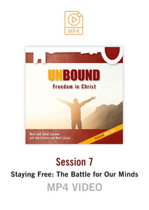 New! Unbound Freedom in Christ Session 7 Video MP4 (Buy or Rent)