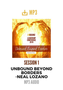 Unbound Leadership Conference 2019 Main Session 1 MP3: Unbound Beyond Borders
