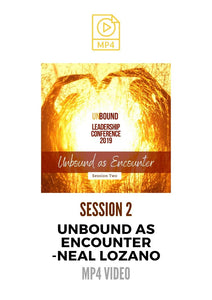 Unbound Leadership Conference 2019 Main Session 2 MP4: Unbound Ministry as Encounter