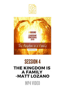 Unbound Leadership Conference 2019 Main Session 4 MP4: The Kingdom is a Family