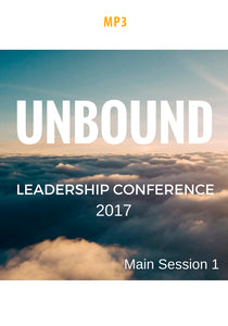 Unbound Leadership Conference 2017 Main Session 1 MP3:  The Joy of the Harvest