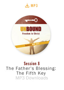 Freedom in Christ Session 8: The Father’s Blessing: The Fifth Key MP3