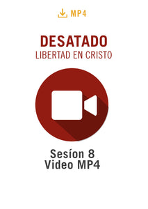 Desatado: La Libertad en Cristo Sesíon 8 Video MP4