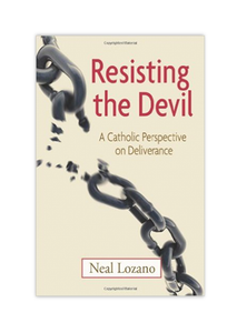 Resisting the Devil:  A Catholic Perspective on Deliverance