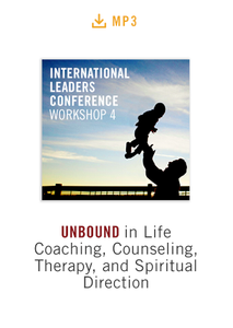 International Leaders Conference Workshop 4 audio MP3: Unbound in Life Coaching, Counseling, Therapy, and Spiritual Direction