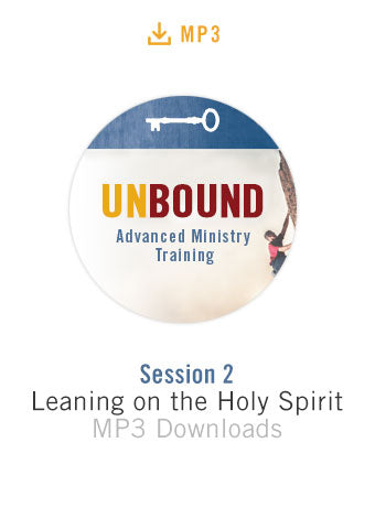 Unbound Advanced Ministry Training Session 2 Audio MP3:  Leaning on the Holy Spirit